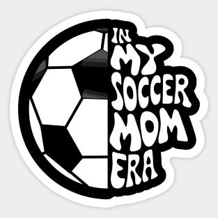 In My Soccer Mom Era Sticker